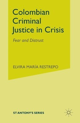 Colombian Criminal Justice in Crisis 1