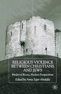 bokomslag Religious Violence Between Christians and Jews
