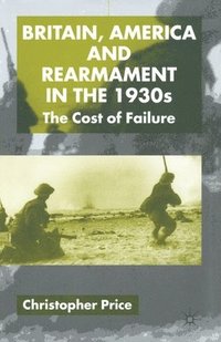 bokomslag Britain, America and Rearmament in the 1930s