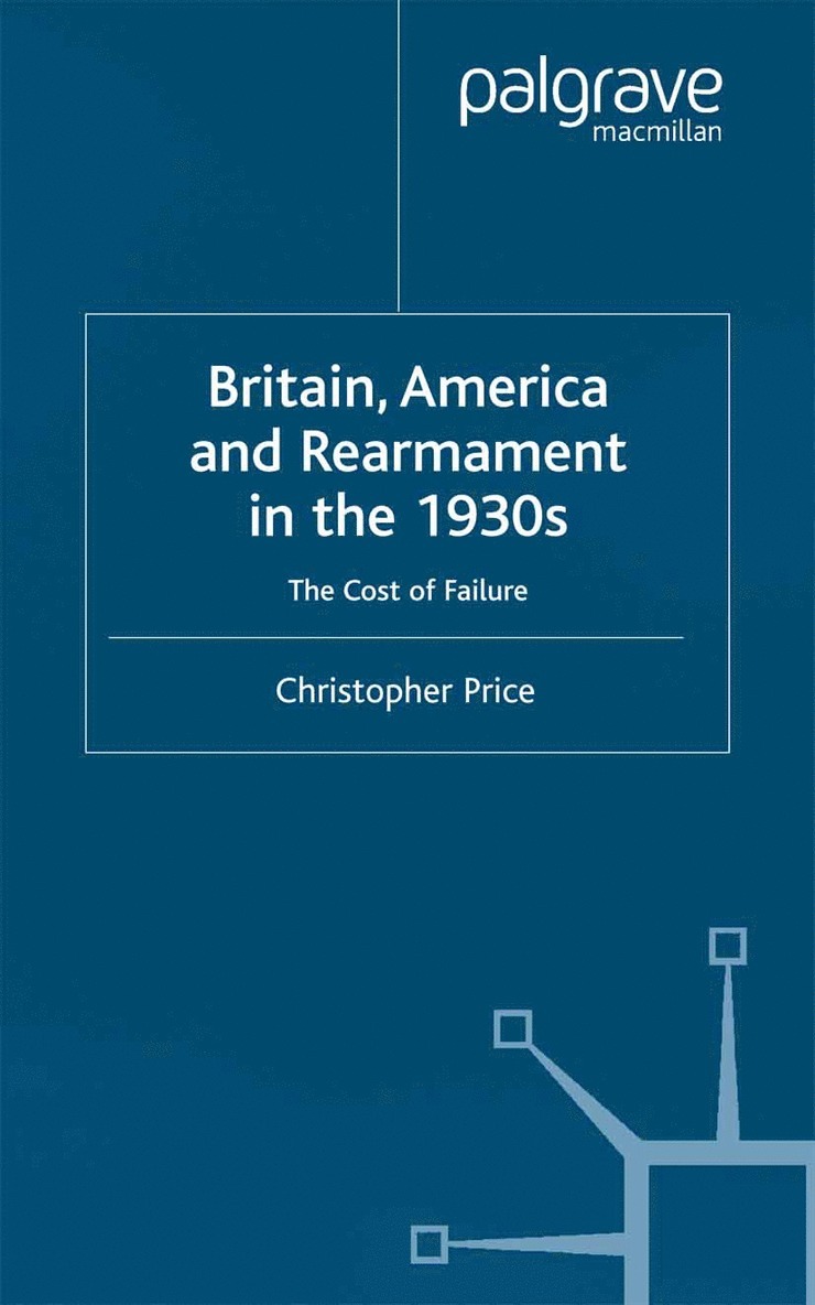 C. Price - Britain, America and Rearmament in the 1930s, Häftad