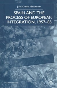 bokomslag Spain and the Process of European Integration, 195785