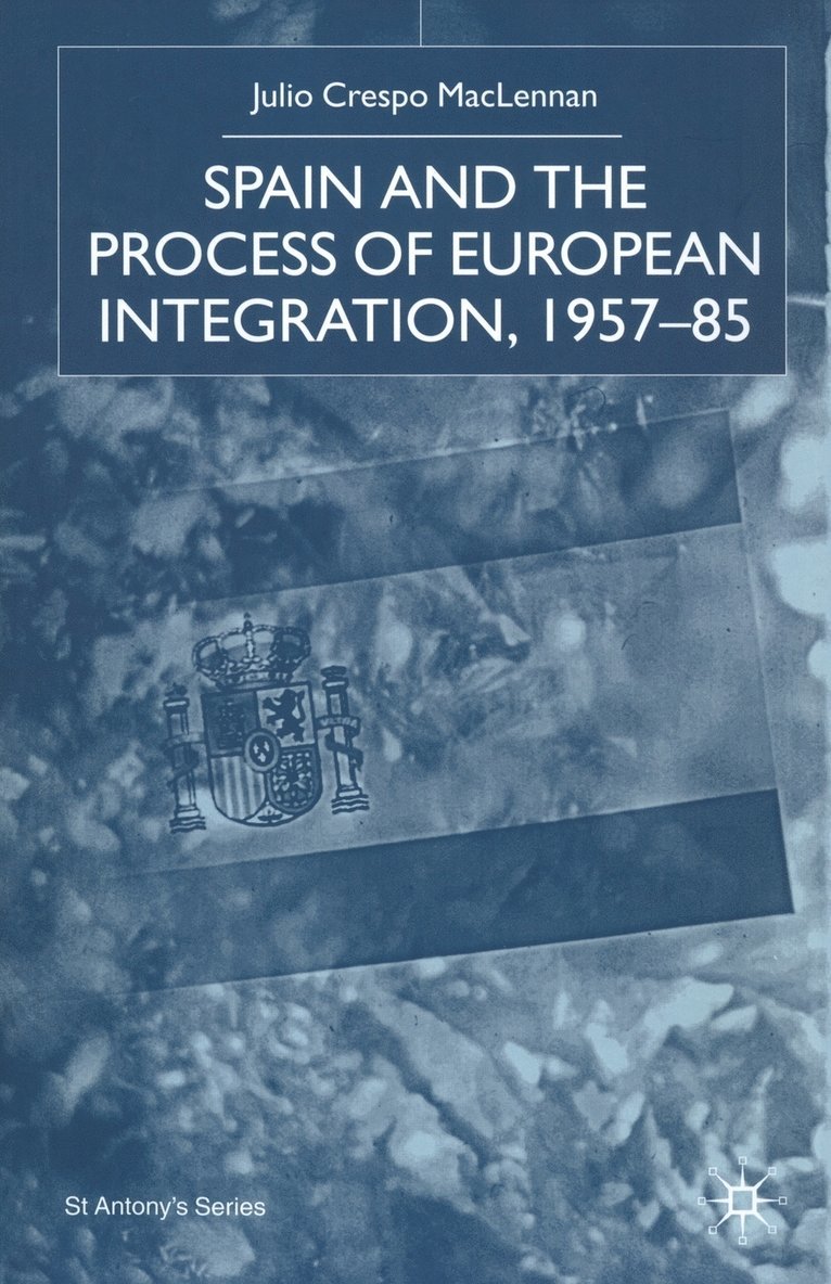 Spain and the Process of European Integration, 195785 1