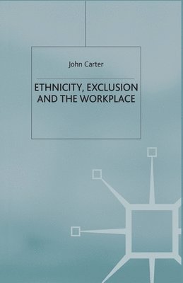 bokomslag Ethnicity, Exclusion and the Workplace
