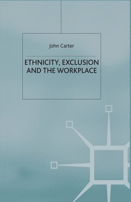 Ethnicity, Exclusion and the Workplace 1