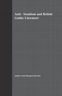 bokomslag Anti-Semitism and British Gothic Literature