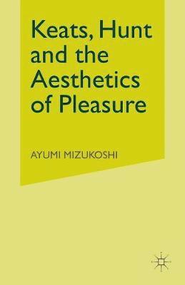 Keats, Hunt and the Aesthetics of Pleasure 1