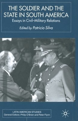 The Soldier and the State in South America 1