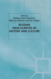 bokomslag Russian Masculinities in History and Culture