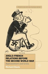bokomslag Anglo-French Relations Before the Second World War