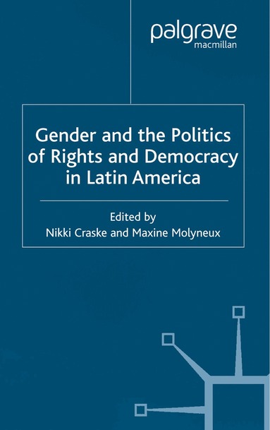 Maxine Molyneux, N. Craske - Gender and the Politics of Rights and Democracy in Latin America, Häftad