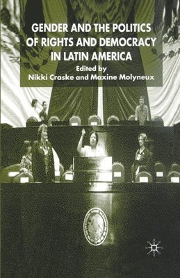 bokomslag Gender and the Politics of Rights and Democracy in Latin America