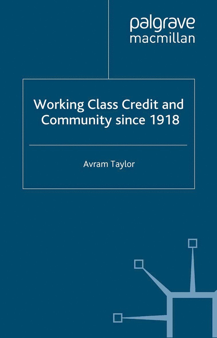 A. Taylor - Working Class Credit and Community since 1918, Häftad