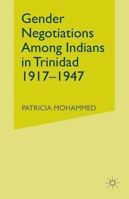 Gender Negotiations among Indians in Trinidad 19171947 1