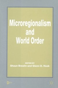 bokomslag Microregionalism and World Order