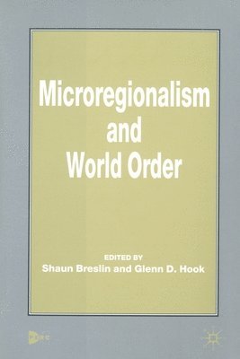 S. Breslin, G. Hook - Microregionalism and World Order, Häftad