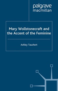 bokomslag Mary Wollstonecraft and the Accent of the Feminine