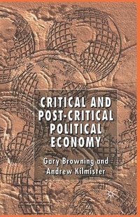 bokomslag Critical and Post-Critical Political Economy