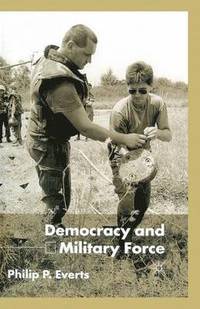bokomslag Democracy and Military Force