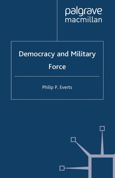 bokomslag Democracy and Military Force