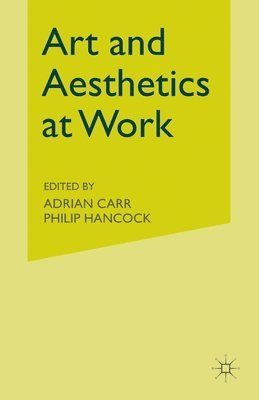 A. Carr, P. Hancock - Art and Aesthetics at Work, Häftad