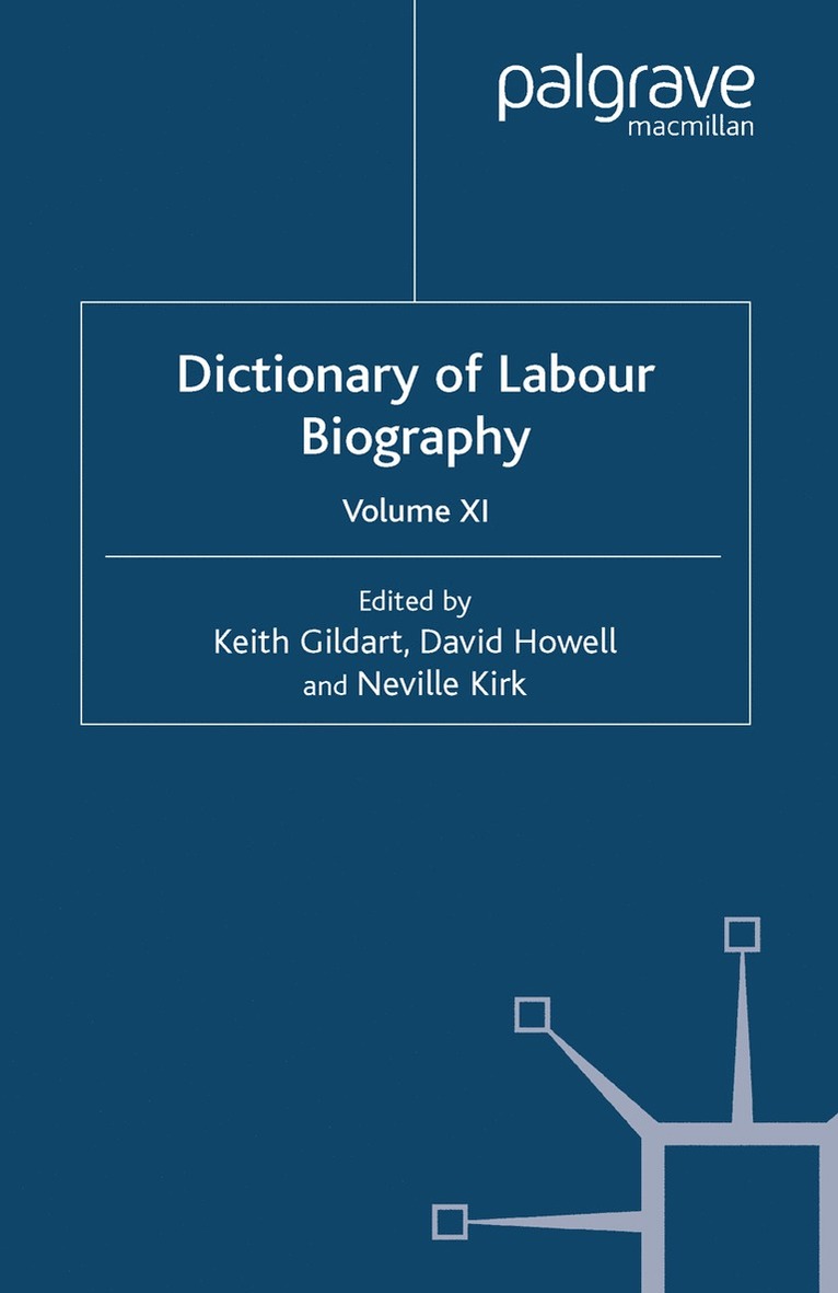 K. Gildart, D. Howell, N. Kirk - Dictionary of Labour Biography, Häftad