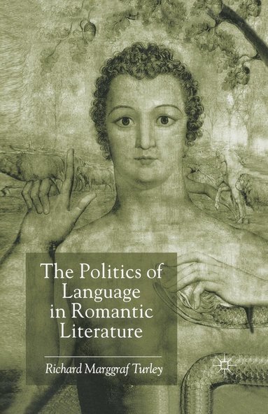 bokomslag The Politics of Language in Romantic Literature