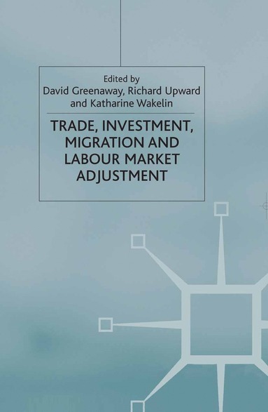 bokomslag Trade, Investment, Migration and Labour Market Adjustment