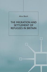 bokomslag The Migration and Settlement of Refugees in Britain