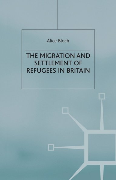 bokomslag Migration and Settlement of Refugees in Britain
