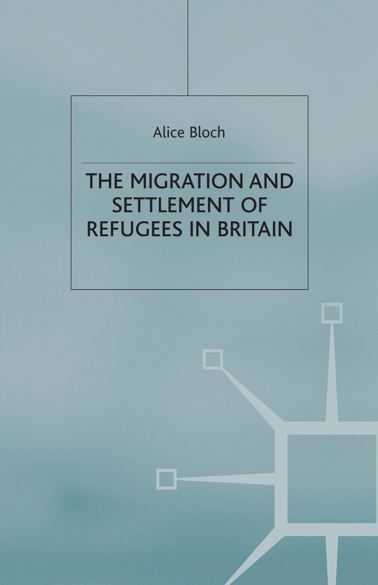 A. Bloch - Migration and Settlement of Refugees in Britain, Häftad