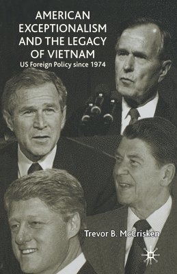 bokomslag American Exceptionalism and the Legacy of Vietnam