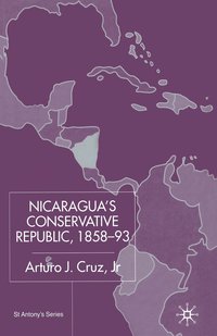 bokomslag Nicaraguas Conservative Republic, 185893