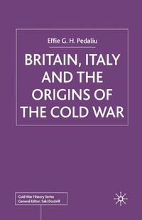 bokomslag Britain, Italy and the Origins of the Cold War