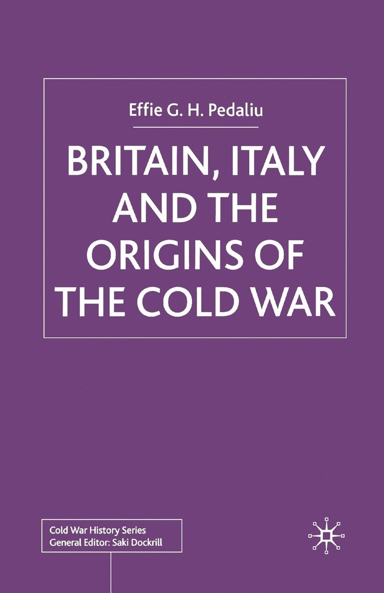 Britain, Italy and the Origins of the Cold War 1