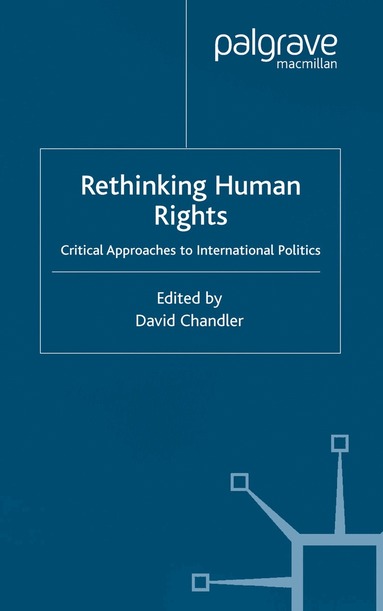 D. Chandler - Rethinking Human Rights, Häftad
