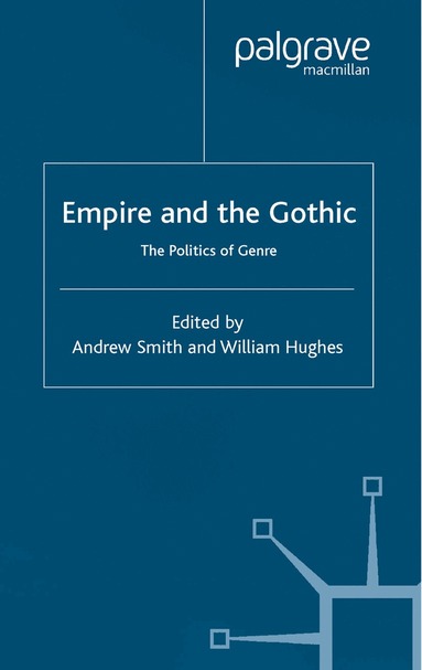 A. Smith, W. Hughes - Empire and the Gothic, Häftad