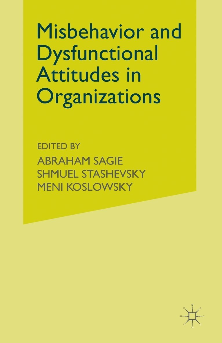 Misbehaviour and Dysfunctional Attitudes in Organizations 1