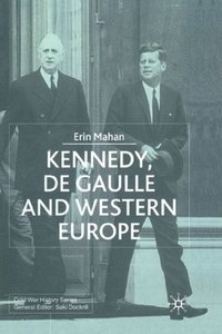 bokomslag Kennedy, de Gaulle and Western Europe