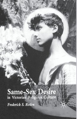 Same-Sex Desire in Victorian Religious Culture 1