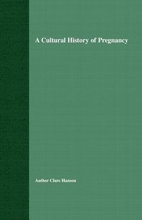 bokomslag A Cultural History of Pregnancy