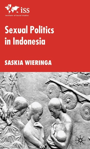 S. Wieringa - Sexual Politics in Indonesia, Häftad