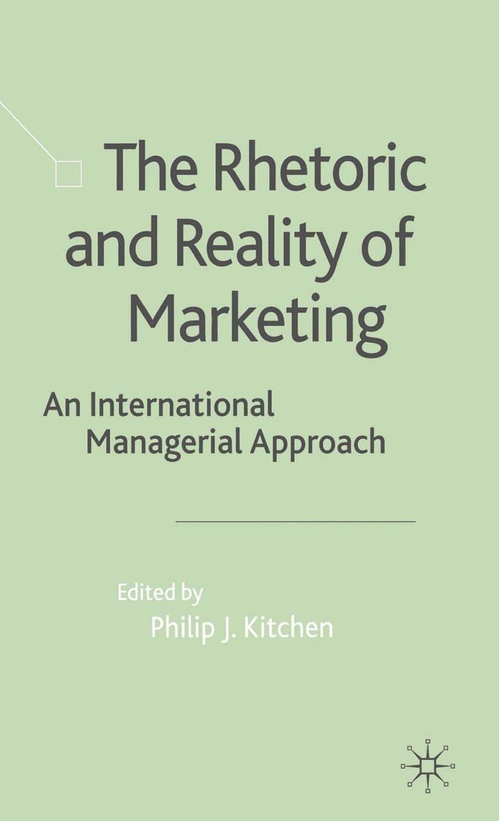P. Kitchen - Rhetoric and Reality of Marketing, Häftad