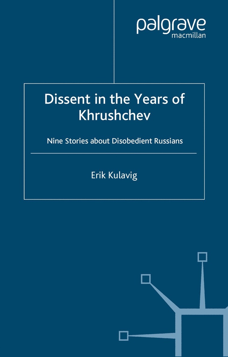 E. Kulavig - Dissent in the Years of Krushchev, Häftad