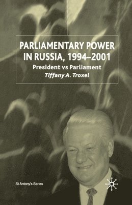 bokomslag Parliamentary Power in Russia, 1994-2001