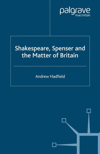 bokomslag Shakespeare, Spenser and the Matter of Britain