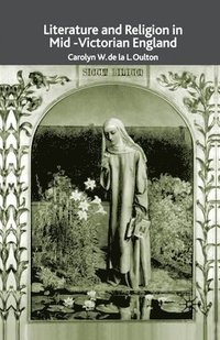 bokomslag Literature and Religion in Mid-Victorian England