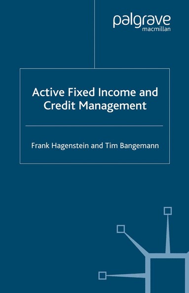 F. Hagenstein, Tim Bangemann - Active Fixed Income and Credit Management, Häftad