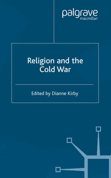 D. Kirby - Religion and the Cold War, Häftad