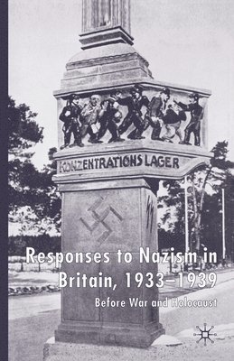 Responses to Nazism in Britain, 1933-1939 1