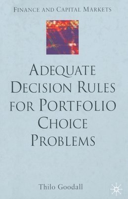 T. Goodall - Adequate Decision Rules for Portfolio Choice Problems, Häftad